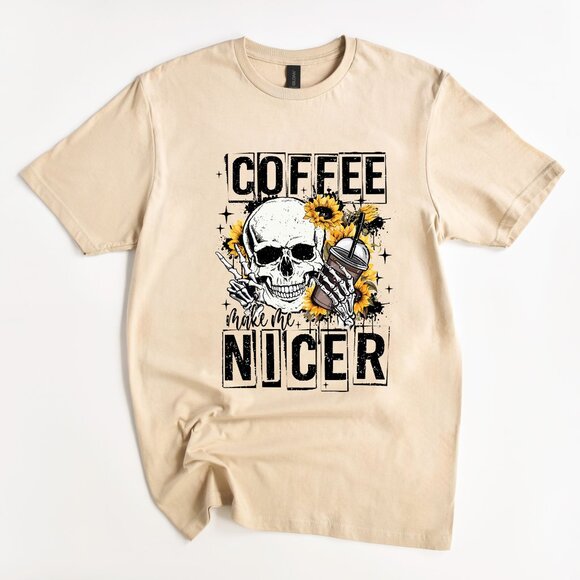 Coffee Make me Nicer Shirt - Picture 1 of 1